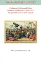 Clyve Jones, James Kelly - Parliament, Politics and Policy in Britain and Ireland, c.1680 - 1832, Häftad