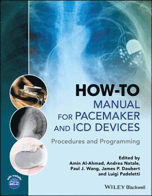 Amin Al-Ahmad, Andrea Natale, Paul J. Wang, James P. Daubert, Luigi Padeletti - How-to Manual for Pacemaker and ICD Devices, Häftad