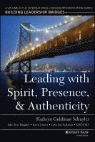 bokomslag Leading with Spirit, Presence, and Authenticity