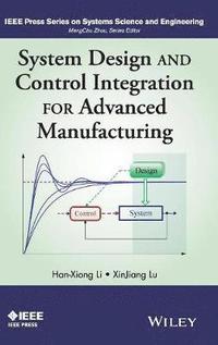 bokomslag System Design and Control Integration for Advanced Manufacturing