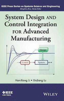 bokomslag System Design and Control Integration for Advanced Manufacturing