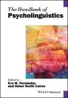 Eva M. Fernández, Helen Smith Cairns - Handbook of Psycholinguistics, Inbunden