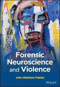 bokomslag Forensic Neuroscience and Violence