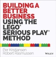 bokomslag Building a Better Business Using the Lego Serious Play Method