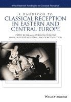 bokomslag Handbook to Classical Reception in Eastern and Central Europe