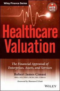 bokomslag Healthcare Valuation +Website - The Financial Appraisal of Enterprises, Assets, and Services
