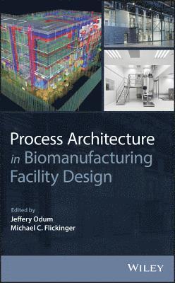 Process Architecture in Biomanufacturing Facility Design 1