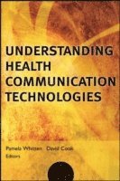 Whitten, Pam Whitten, David J. Cook - Understanding Health Communication Technologies, Häftad