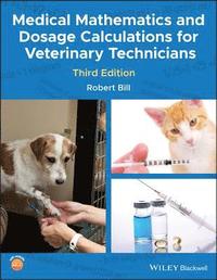 bokomslag Medical Mathematics and Dosage Calculations for Veterinary Technicians