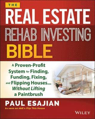 bokomslag The Real Estate Rehab Investing Bible