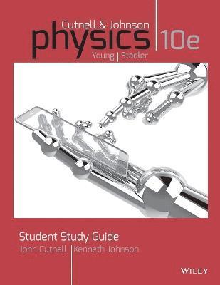 John D. Cutnell, Kenneth W. Johnson, David Young, Shane Stadler - Student Study Guide to accompany Physics, 10e, Häftad