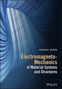 bokomslag Electromagneto-Mechanics of Material Systems and Structures