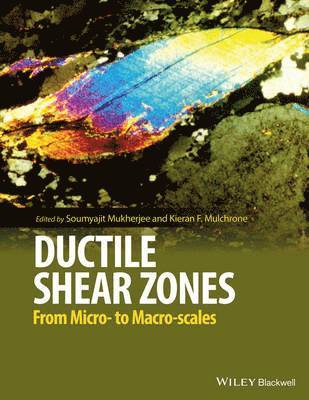 Soumyajit Mukherjee, Kieran F. Mulchrone - Ductile Shear Zones, Inbunden