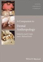Joel D. Irish, G. Richard Scott - Companion to Dental Anthropology, Inbunden