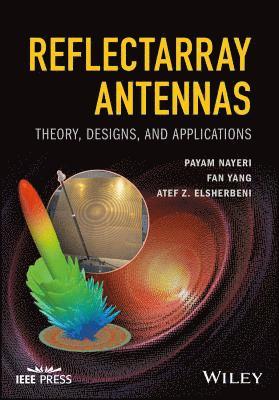 Payam Nayeri, Fan Yang, Atef Z. Elsherbeni, Atef Z Elsherbeni - Reflectarray Antennas, Inbunden