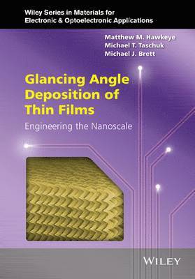 Glancing Angle Deposition of Thin Films 1