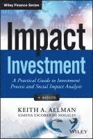 Keith A. Allman - Impact Investment, + Website, Inbunden