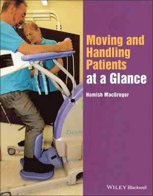 Hamish MacGregor - Moving and Handling Patients at a Glance, Häftad