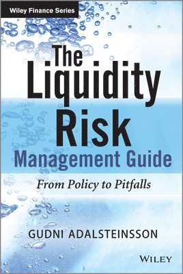 Gudni Adalsteinsson - Liquidity Risk Management Guide, Inbunden