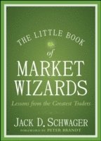 Jack D. Schwager, Jack D Schwager - Little Book of Market Wizards, Inbunden