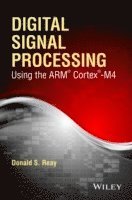 bokomslag Digital Signal Processing Using the ARM Cortex M4