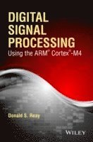 Donald S. Reay, Donald S. (Heriot-Watt University) Reay, Donald S Reay - Digital Signal Processing Using the ARM Cortex M4, Häftad