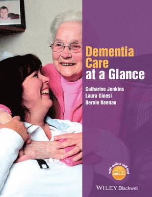Catharine Jenkins, Laura Ginesi, Bernie Keenan - Dementia Care at a Glance, Häftad