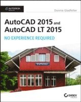 bokomslag AutoCAD 2015 and AutoCAD LT 2015: No Experience Required