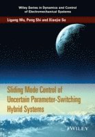 bokomslag Sliding Mode Control of Uncertain Parameter-Switching Hybrid Systems