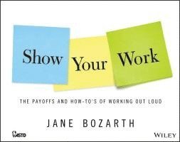 Jane Bozarth, Jane (e-Learning Coordinator for the Central Personnel office for NC State government.) Bozarth - Show Your Work, Häftad