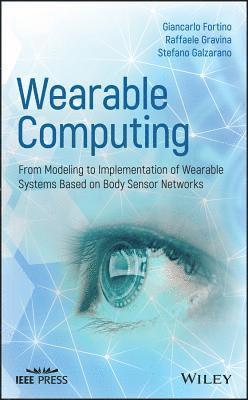 Giancarlo Fortino, Raffaele Gravina, Stefano Galzarano - Wearable Computing, Inbunden