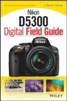 Nikon D5300 Digital Field Guide