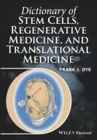 bokomslag Dictionary of Stem Cells, Regenerative Medicine, and Translational Medicine