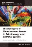 Beth M. Huebner, Timothy S. Bynum - Handbook of Measurement Issues in Criminology and Criminal Justice, Inbunden
