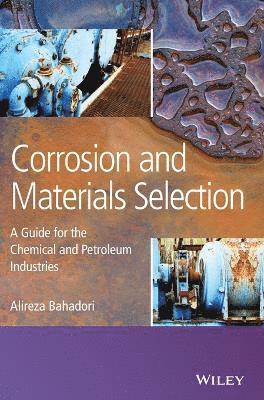 Alireza Bahadori - Corrosion and Materials Selection, Inbunden