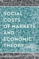 bokomslag Social Costs of Markets and Economic Theory