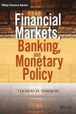 bokomslag Financial Markets, Banking, and Monetary Policy