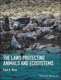 bokomslag The Laws Protecting Animals and Ecosystems