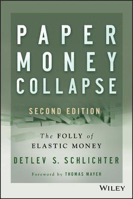 Detlev S. Schlichter, Detlev S Schlichter - Paper Money Collapse, Inbunden