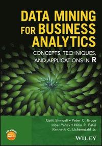 bokomslag Data Mining for Business Analytics - Concepts, Techniques, and Applications in R