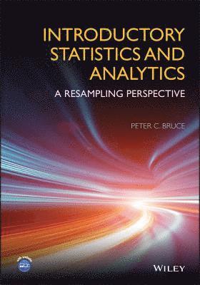 Peter C. Bruce, Peter C. (Massachusetts Institute of Technology) Bruce - Introductory Statistics and Analytics, Häftad