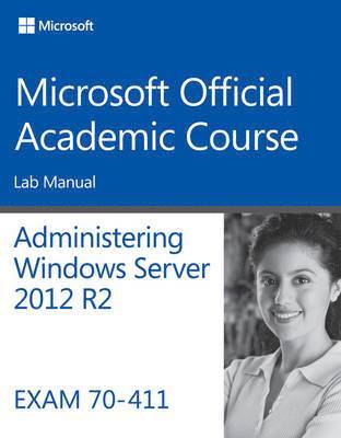 bokomslag 70-411 Administering Windows Server 2012 R2 Lab Manual