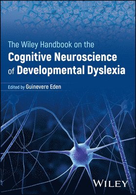 bokomslag The Wiley Handbook on the Cognitive Neuroscience of Developmental Dyslexia