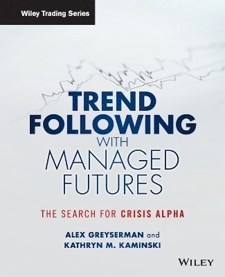 Alex Greyserman, Kathryn Kaminski - Trend Following with Managed Futures, Häftad