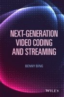 Benny Bing - Next-Generation Video Coding and Streaming, Inbunden