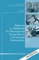 Pathways to Adulthood for Disconnected Young Men in Low-Income Communities 1