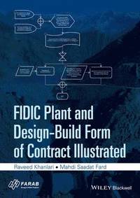 bokomslag FIDIC Plant and Design-Build Form of Contract Illustrated
