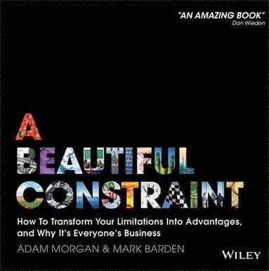 Adam Morgan, Mark Barden - Beautiful Constraint, Inbunden