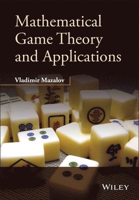 Vladimir Mazalov - Mathematical Game Theory and Applications, Inbunden