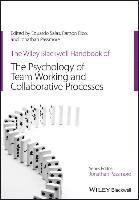bokomslag The Wiley Blackwell Handbook of the Psychology of Team Working and Collaborative Processes